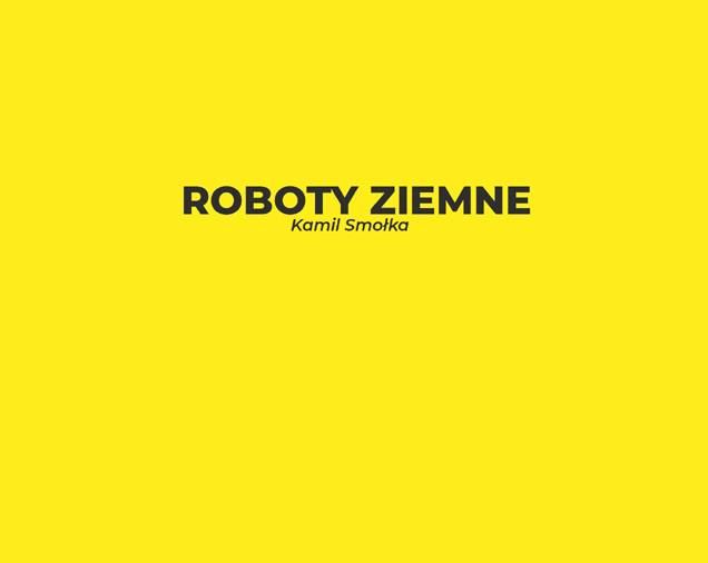 ROBOTY ZIEMNE Kamil Smołka