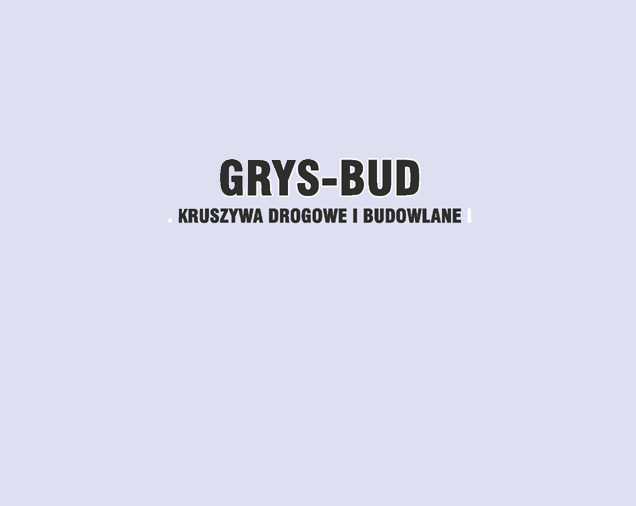 GRYS-BUD Kruszywa Drogowe i Budowlane