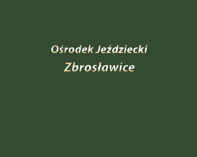 Ośrodek Jeździecki ZBROSŁAWICE