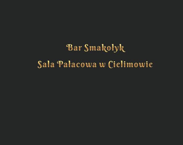 Bar Smakołyk / Sala Pałacowa
