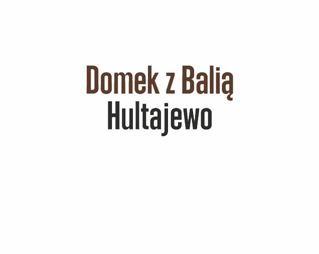 Domek z Balią Hultajewo