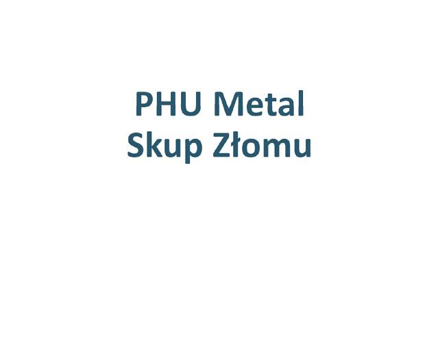 PHU Metal Skup Złomu
