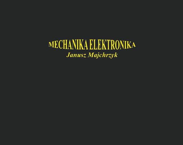 Mechanika-Elektronika Janusz Majchrzyk