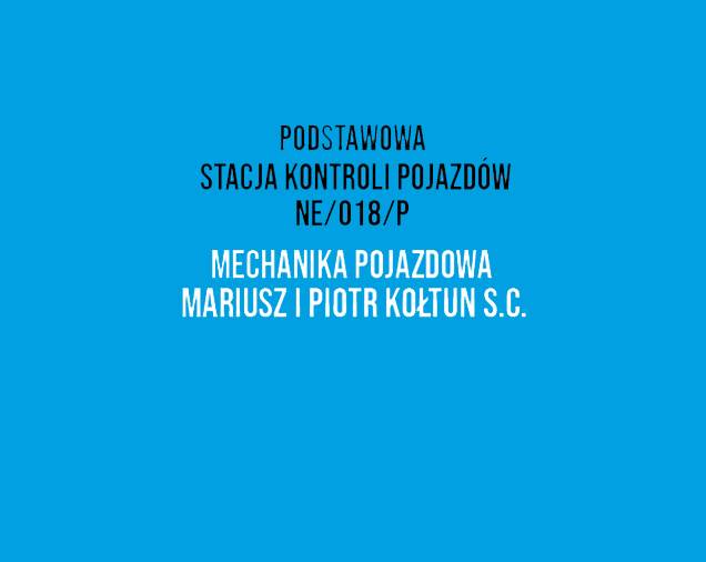 Stacja Kontroli Pojazdów Mechanika Pojazdowa Mariusz i Piotr Kołtun S.C.